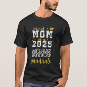 Stolze Mutter eines Absolventen der Afrikastudien T-Shirt