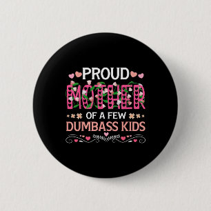 Stolze Mutter eines kleinen Dumb kids lustige Mama Button
