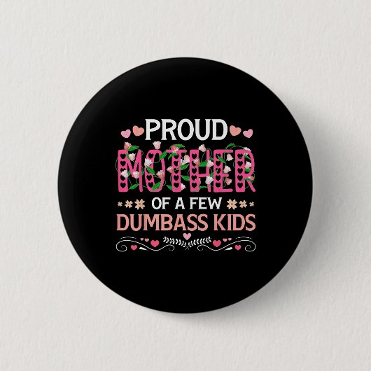 Stolze Mutter eines kleinen Dumb kids lustige Mama Button (Vorderseite)