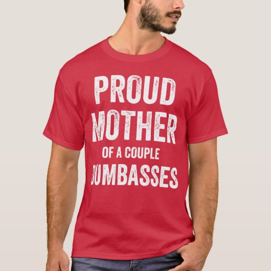 Stolze Mutter eines paar Dumbasses lustige Eltern  T-Shirt (Vorderseite)