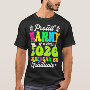 Stolze Nanny eines Absolventen der Klasse 2026 T-Shirt