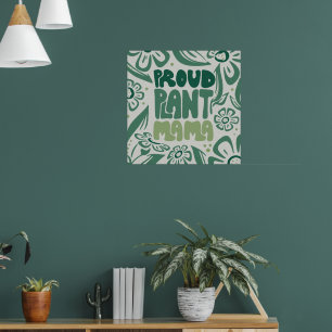 Stolze Pflanzenmama – Kühne Pflanzenliebhaberin Poster