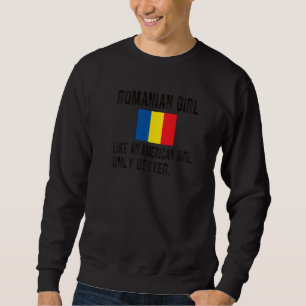 Stolze rumänische Girl Rumänien Flagge Rumänische  Sweatshirt