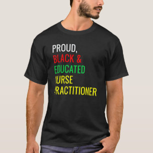 Stolze schwarze gebildete Nurse Practitioner lusti T-Shirt