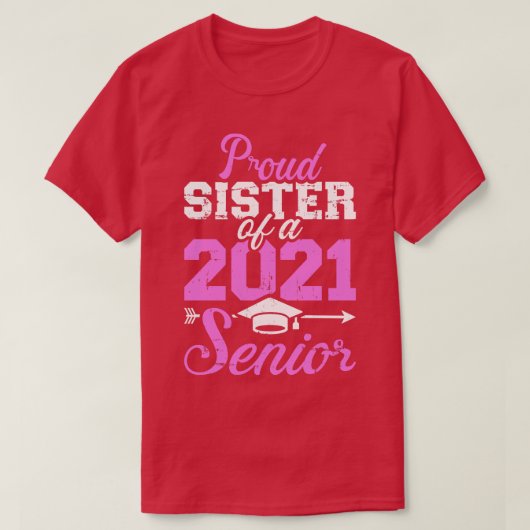 Stolze Schwester einer Klasse von 2021 Senior T-Shirt (Design vorne)