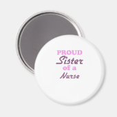 Stolze Schwester einer Krankenschwester Magnet (Vorderseite/Rückseite)