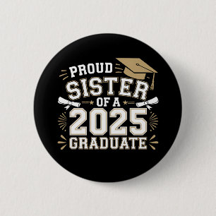 Stolze Schwester eines Absolventen der Klasse 2025 Button