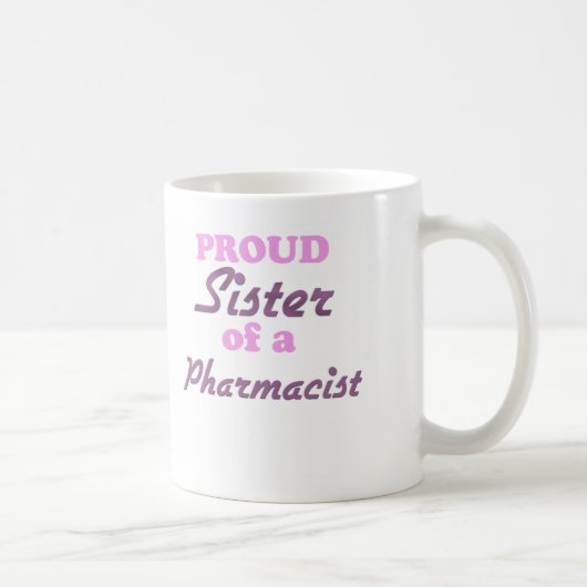 Stolze Schwester eines Apothekers Kaffeetasse (Rechts)