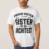 Stolze Schwester eines Architekten T-Shirt (Vorderseite)