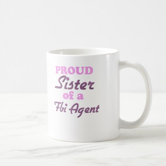 Stolze Schwester eines Fbi-Agenten Kaffeetasse (Rechts)