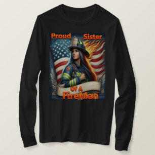 Stolze Schwester eines FeuersKämpfe Unsicherheit T-Shirt