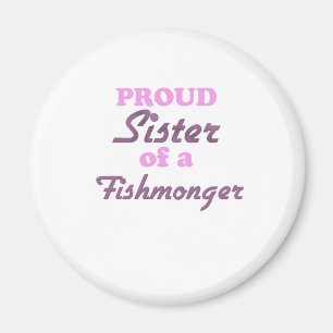 Stolze Schwester eines Fischhändlers Magnet