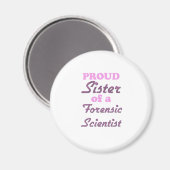 Stolze Schwester eines forensischen Wissenschaftle Magnet (Vorderseite/Rückseite)