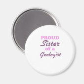 Stolze Schwester eines Geologen Magnet (Vorderseite/Rückseite)