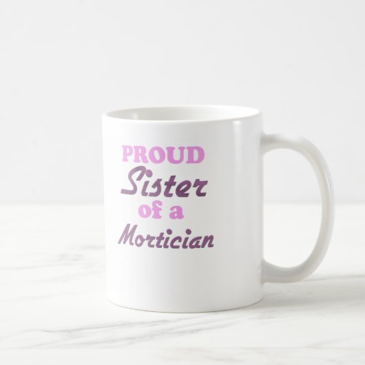 Stolze Schwester eines Leichenbestatters Kaffeetasse (Rechts)