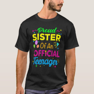 Stolze Schwester eines Offiziellen Teenagers 13. G T-Shirt