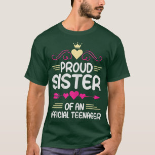 Stolze Schwester eines Offiziellen Teenagers 13. T-Shirt