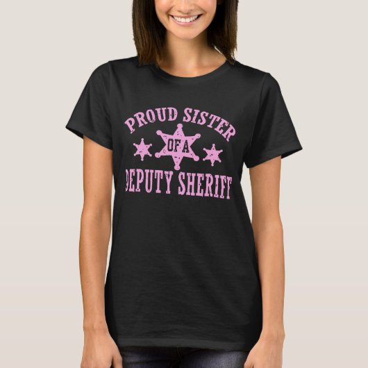 Stolze Schwester eines Stellvertretenden Sheriffs T-Shirt (Vorderseite)