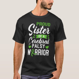 Stolze Schwester eines zerebralen Palsy-Kriegers C T-Shirt