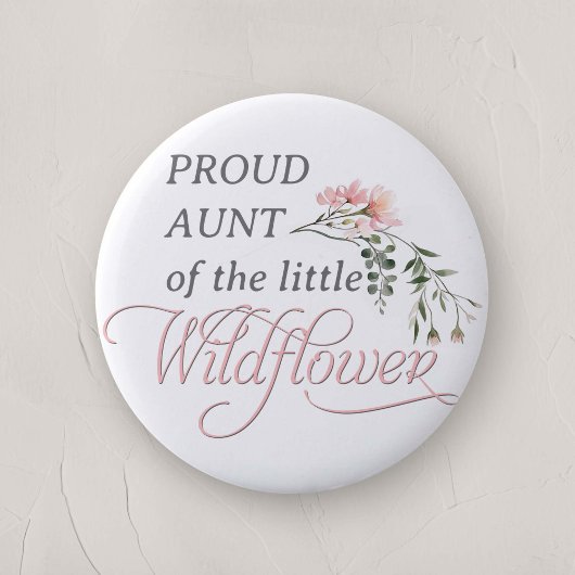 Stolze Tante einer kleinen Wildblume Baby Girl Dus Button
