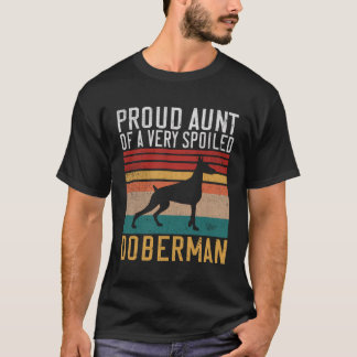 Stolze Tante einer sehr verwöhnten Doberman Tante T-Shirt