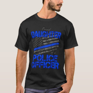 Stolze Tochter des Polizeibeamten Strafverfolgung  T-Shirt