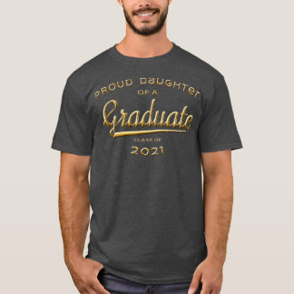 Stolze Tochter einer Graduate Class of 2021 Gold T-Shirt