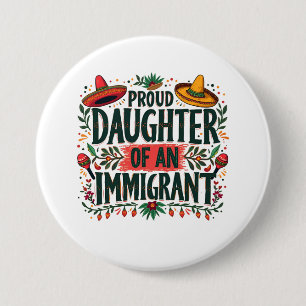 Stolze Tochter eines Immigranten aus Mexiko Button