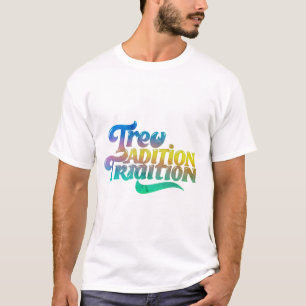 Stolze Traditionen T-Shirt