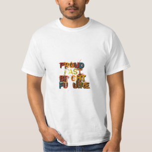 Stolze Vergangenheit, gute Zukunft" T - Shirt