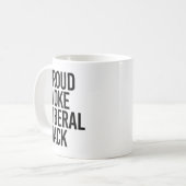 Stolzer aufgewachter liberaler Hack Kaffeetasse (Vorderseite Links)