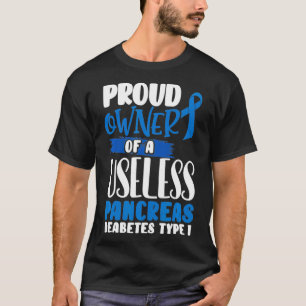 Stolzer Besitzer einer nutzlosen Bauchspeicheldrüs T-Shirt