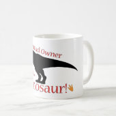 stolzer Besitzer eines Dinosauriers Kaffeetasse (VorderseiteRechts)