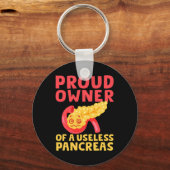 stolzer Besitzer eines nutzlosen Pankreas Typ 1 Di Schlüsselanhänger (Vorderseite)