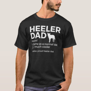 Stolzer Heeler-Vater Definition Lustiger Rinderhun T-Shirt