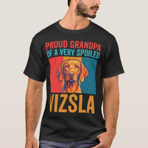 Stolzer Opa eines verwöhnten Vizsla-Hundes T-Shirt