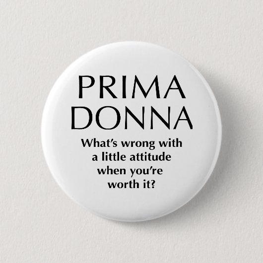 Stolzer Prima Donna - der Power der lustigen Button (Vorderseite)