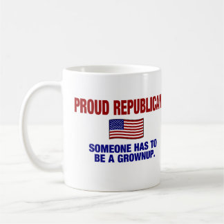 Stolzer Republikaner - jemand muss ein Erwachsener Kaffeetasse
