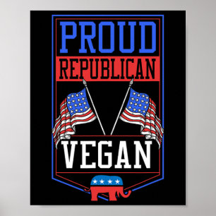 Stolzer republikanischer Veganer für Frauen Männer Poster