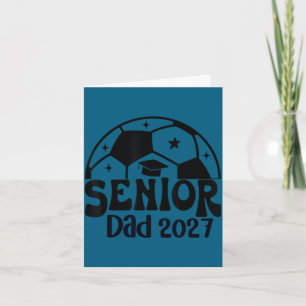 Stolzer Senior-Vater Fußball-Abschlussklasse 2027 Karte