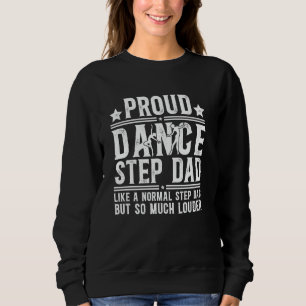 Stolzer Tanz-Stiefvater Eines Tänzers Stiefvater D Sweatshirt