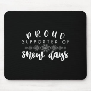 Stolzer Unterstützer von Schnee-Tagen Lustiger Leh Mousepad