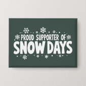 Stolzer Unterstützer von Schneetagen Winter-Schnee Button (Vorderseite)