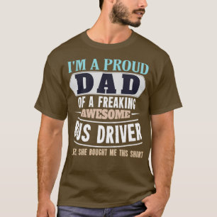 Stolzer Vater der Phantastischen Busfahrertochter T-Shirt