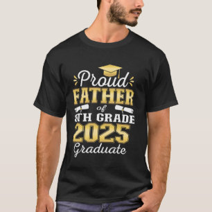 Stolzer Vater des Absolventen der 8. Klasse 2025 d T-Shirt