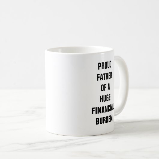Stolzer Vater einer enormen Finanzbelastung Kaffeetasse (VorderseiteRechts)