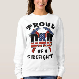 Stolzer Vater eines Feuerwehrmanns Sweatshirt