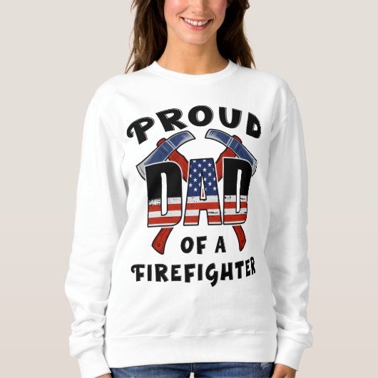 Stolzer Vater eines Feuerwehrmanns Sweatshirt (Vorderseite)