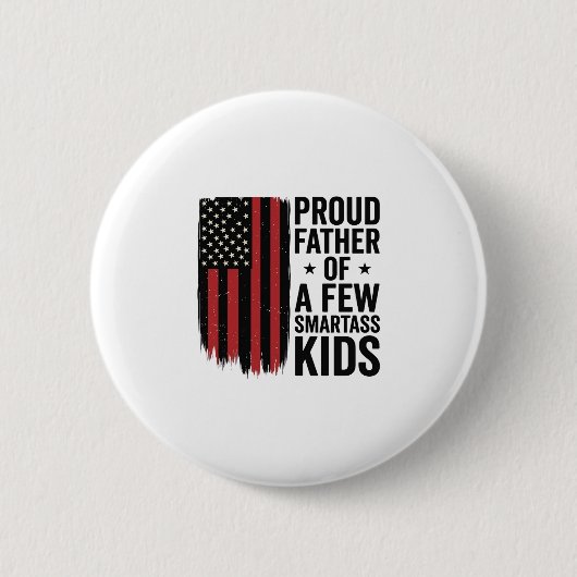 Stolzer Vater einiger frecher Kinder Patriotisches Button (Vorderseite)