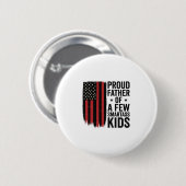 Stolzer Vater einiger frecher Kinder Patriotisches Button (Vorne & Hinten)